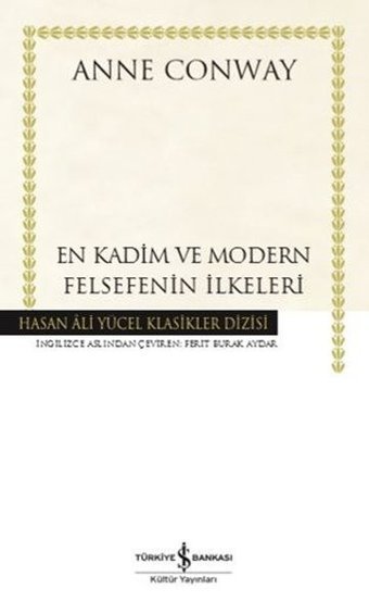 En Kadim ve Modern Felsefenin İlkeleri - Hasan Ali Yücel Klasikler Anne Conway İş Bankası Kültür Yayınları