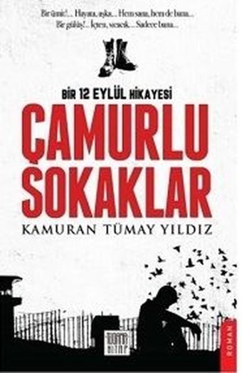 Çamurlu Sokaklar - Bir 12 Eylül Hikayesi Kamuran Tümay Yıldız Tugana Kitap