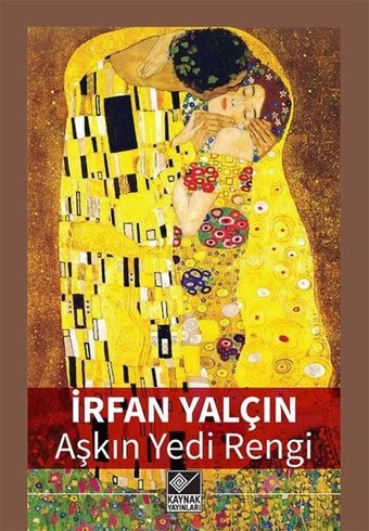 Aşkın Yedi Rengi İrfan Yalçın Kaynak Yayınları