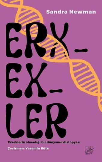 Erkekler - Erkeklerin Olmadığı Bir Dünyanın Distopyası Sandra Newman Düşbaz