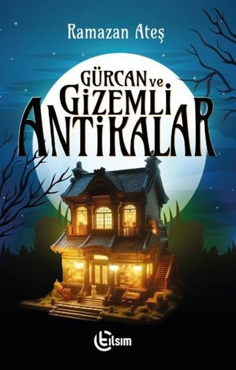 Gürcan ve Gizemli Antikalar Ramazan Ateş Tılsım Yayınevi