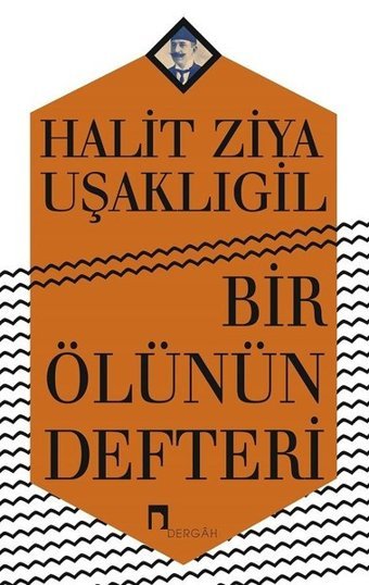 Bir Ölünün Defteri Halid Ziya Uşaklıgil Dergah Yayınları