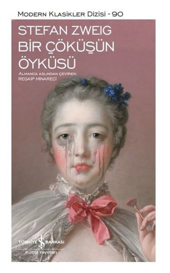 Bir Çöküşün Öyküsü - Modern Klasikler 90 Stefan Zweig İş Bankası Kültür Yayınları
