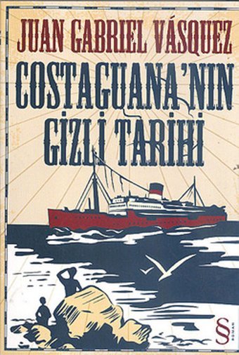 Costaguana'nın Gizli Tarihi Juan Gabriel Vasquez Everest Yayınları