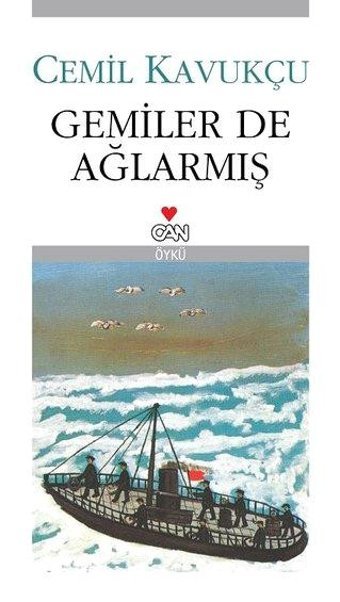 Gemiler de Ağlarmış Cemil Kavukçu Can Yayınları