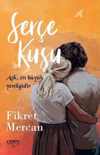 Serçe Kuşu Fikret Mercan Ceres Yayınları