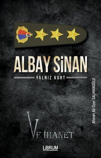 Albay Sinan Yalnız Kurt ve İhanet Ahmet Ali Özer Salmanoğlu Librum Kitap