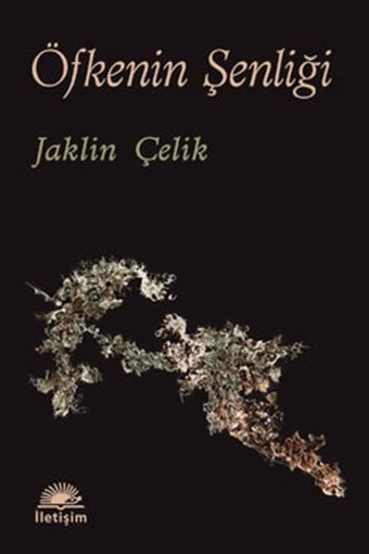 Öfkenin Şenliği Jaklin Çelik İletişim Yayınları
