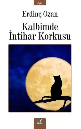 Kalbimde İntihar Korkusu Erdinç Ozan İzan Yayıncılık