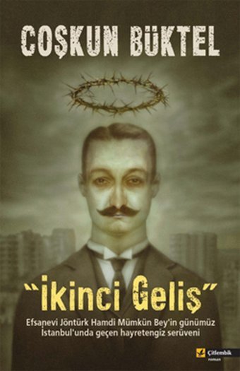 İkinci Geliş Coşkun Büktel Çitlembik Yayınları