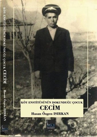 Köy Enstitüsünün Dokunduğu Çocuk Cecim Hasan Özgen Isırkan MKB Halk Kütüphanesi
