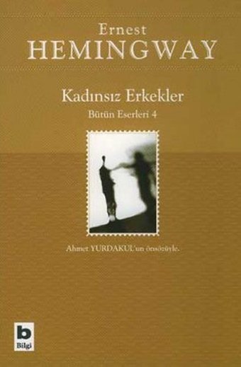 Kadınsız ErkeklerBütün Eserleri 4 Ernest Hemingway Bilgi Yayınevi
