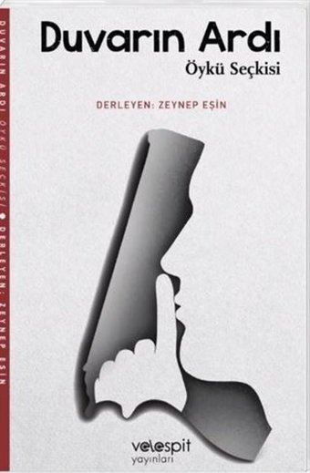 Duvarın Ardı - Öykü Seçkisi Kolektif Velespit Yayınları