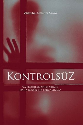 Kontrolsüz Züleyha Gülsüm Sayar Ritim Sanat Yayınları