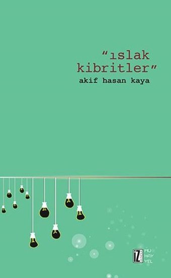 Islak Kibritler Akif Hasan Kaya İz Yayıncılık