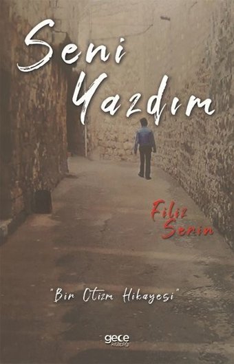 Seni Yazdım - Bir Otizm Hikayesi Filiz Serin Gece Kitaplığı