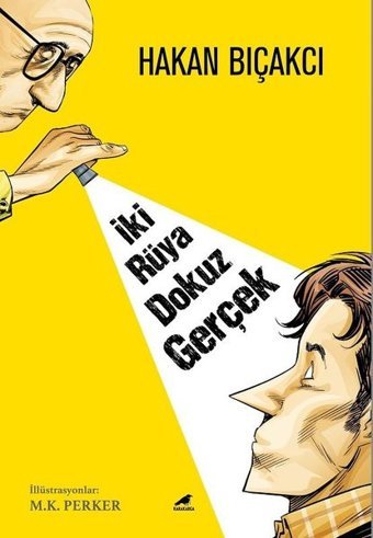 İki Rüya Dokuz Gerçek Hakan Bıçakcı Karakarga