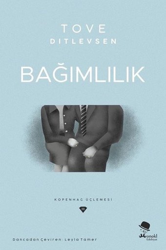 Bağımlılık - Kopenhag Üçlemesi Tove Ditlevsen Monokl