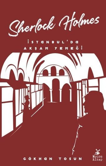 Sherlock Holmes - İstanbul'da Akşam Yemeği Gökhan Tosun Mylos Kitap