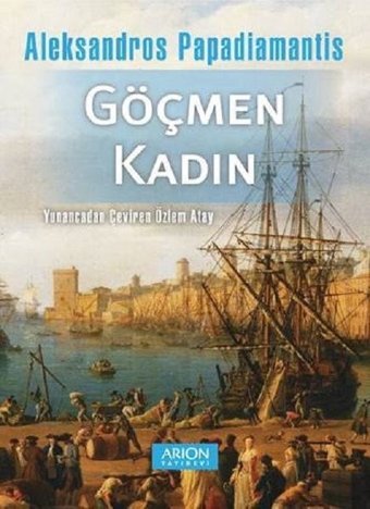 Göçmen Kadın Aleksandros Papadiamantis Arion Yayınevi