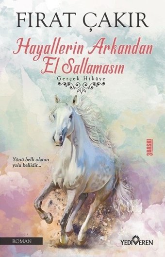 Hayallerin Arkandan El Sallamasın Fırat Çakır Yediveren Yayınları