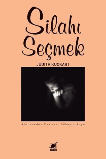 Silahı Seçmek Judith Kuckart Ayrıntı Yayınları