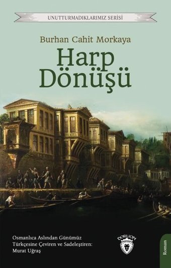 Harp Dönüşü - Unutturmadıklarımız Serisi Burhan Cahit Morkaya Dorlion Yayınevi