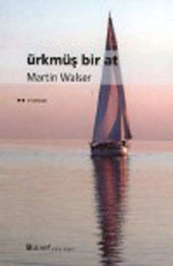 Ürkmüş Bir At Martin Walser Alef