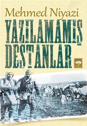 Yazılamamış Destanlar Mehmed Niyazi Ötüken Neşriyat