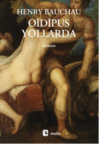 Oidipus Yollarda Henry Bauchau Metis Yayınları