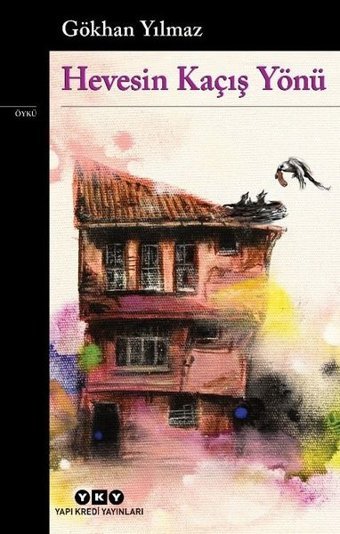 Hevesin Kaçış Yönü Gökhan Yılmaz Yapı Kredi Yayınları
