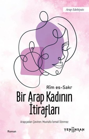 Bir Arap Kadının İtirafları Rim es-Sakr Yeni İnsan Yayınevi