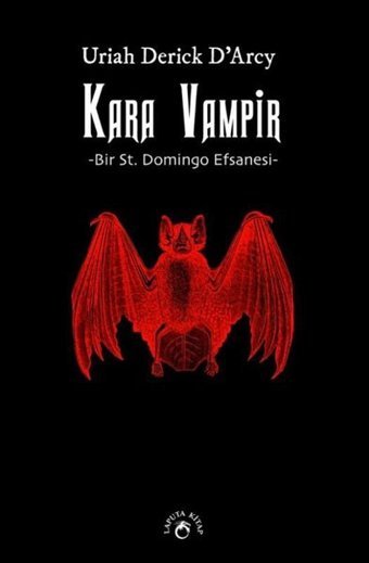 Kara Vampir - Bir St. Domingo Efsanesi Uriah Derick D'arcy Laputa Kitap