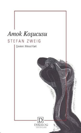 Amok Koşucusu Stefan Zweig Dekalog Yayınları