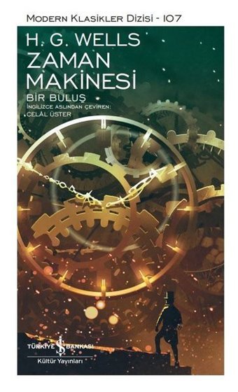 Zaman Makinesi - Bir Buluş - Modern Klasikler 107 H.G. Wells İş Bankası Kültür Yayınları