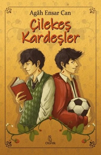 Çilekeş Kardeşler Agah Ensar Can Otantik Kitap