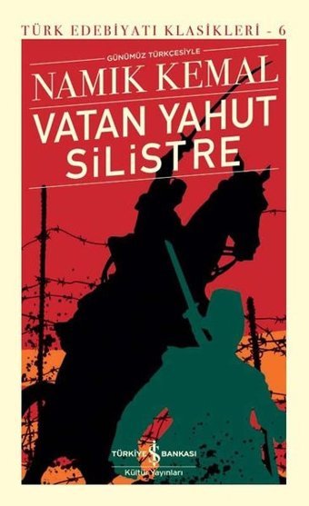 Vatan Yahut Silistre - Türk Edebiyatı Klasikleri 6 Namık Kemal İş Bankası Kültür Yayınları