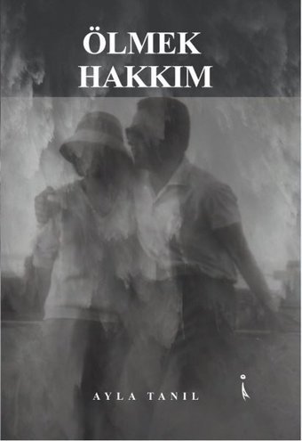 Ölmek Hakkım Ayla Tanıl İkinci Adam Yayınları