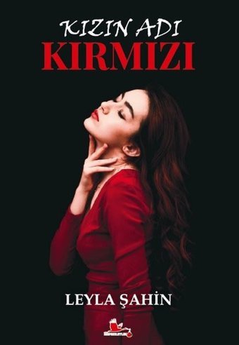 Kızın Adı Kırmızı Leyla Şahin Kırmızı Leylek Yayınları