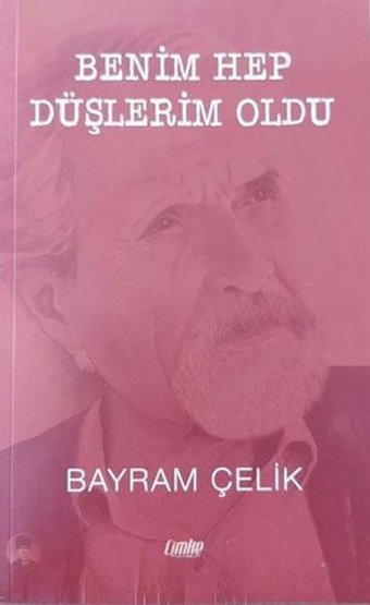 Benim Hep Düşlerim Oldu Bayram Çelik Çimke