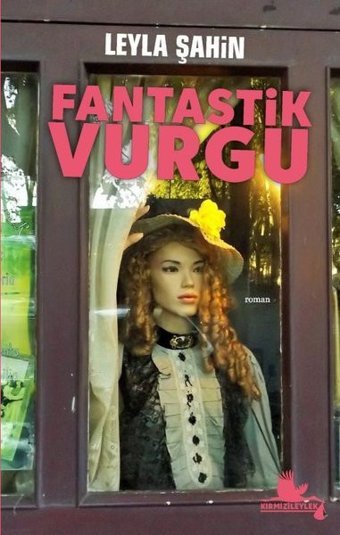 Fantastik Vurgu Leyla Şahin Kırmızı Leylek Yayınları