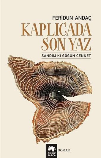 Kaplıcada Son Yaz - Sandım ki Göğün Cennet Feridun Andaç Eksik Parça Yayınları