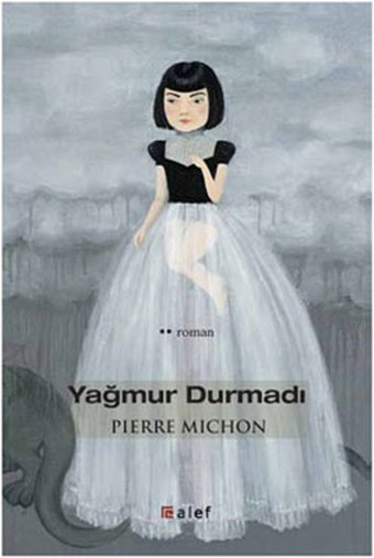 Yağmur Durmadı Pierre Michon Alef
