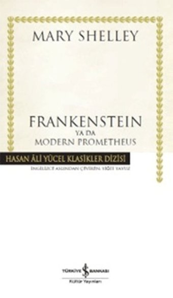 Frankenstein Ya Da Modern Prometheus Mary Shelley İş Bankası Kültür Yayınları