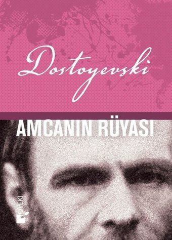 Amcanın Rüyası Fyodor Mihayloviç Dostoyevski Öteki Yayınevi