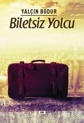 Biletsiz Yolcu Yalçın Bodur Tilki Kitap