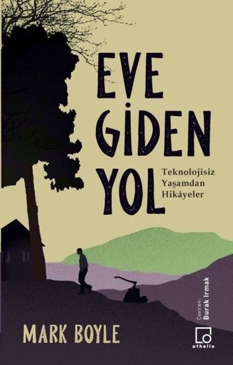 Eve Giden Yol-Teknolojisiz Yaşamdan Hikayeler Mark Boyle Othello