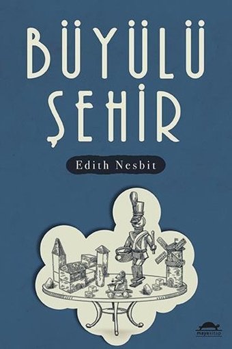 Büyülü Şehir Edith Nesbit Maya Kitap