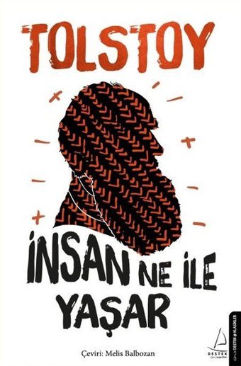 İnsan Ne ile Yaşar Lev Nikolayeviç Tolstoy Destek Yayınları