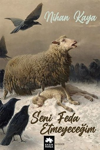 Seni Feda Etmeyeceğim Nihan Kaya Eksik Parça Yayınları